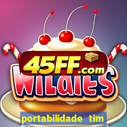 portabilidade tim para tim